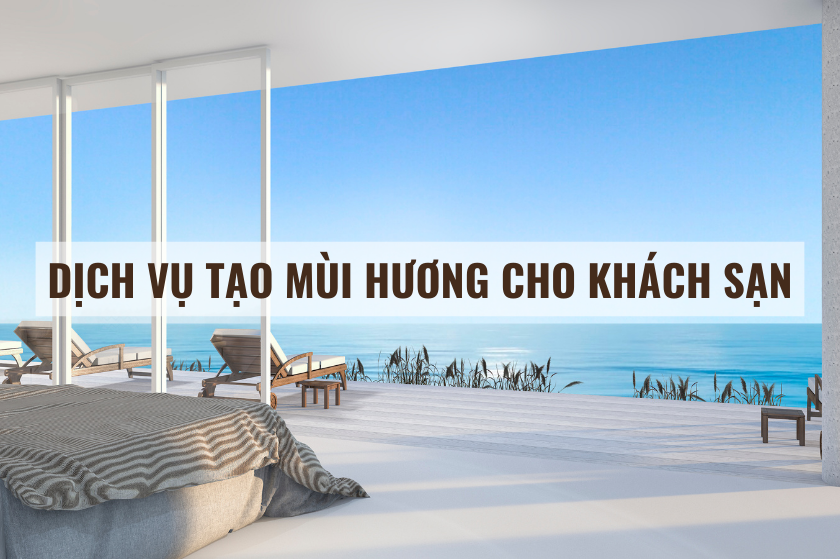 Dịch vụ tạo mùi hương cho khách sạn