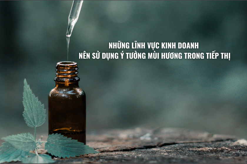 Những lĩnh vực kinh doanh nên sử dụng tiếp thị mùi hương