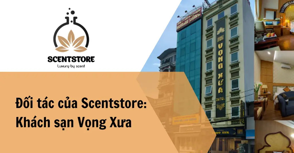 Đối tác của Scentstore: Khách sạn Vọng Xưa