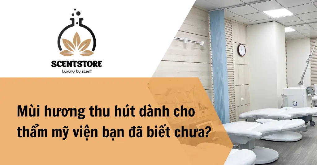 Mùi hương thu hút dành cho thẩm mỹ viện và spa