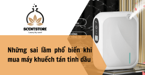 Những sai lầm phổ biến khi mua máy khuếch tán tinh dầu